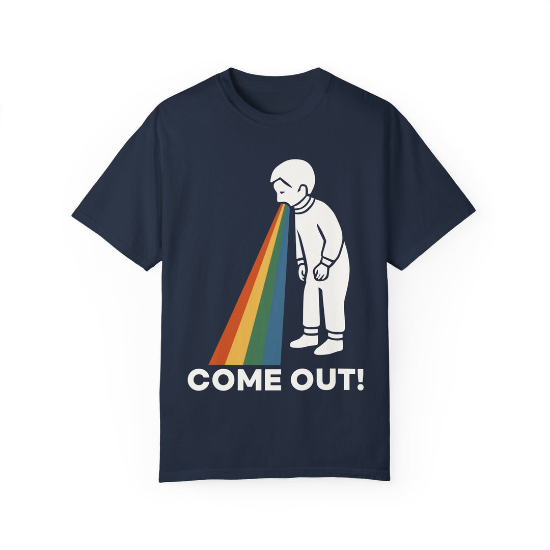 Come out! Adult Unisex T - shirt